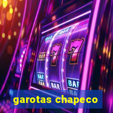 garotas chapeco